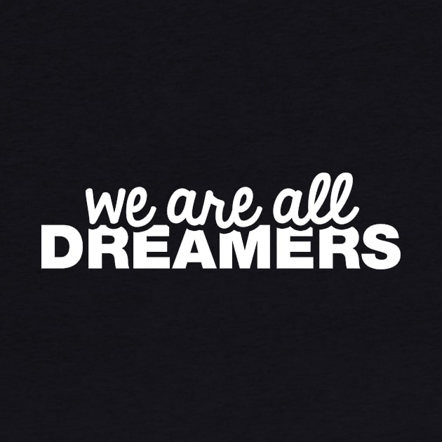 We Are All Dreamers by fishbiscuit